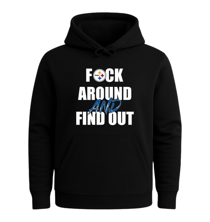 Pittsburgh Steelers F*ck Around And Find Out - Image 2