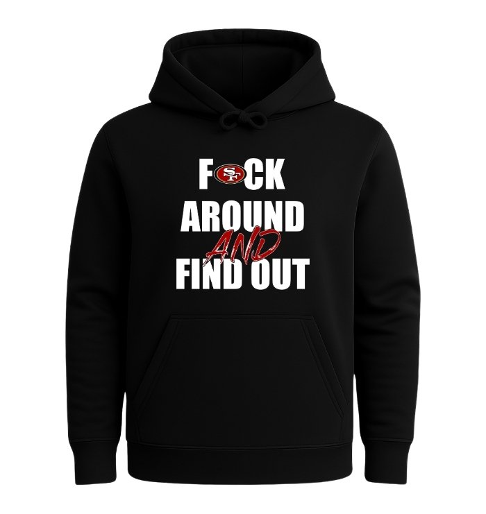 San Francisco 49ers F*ck Around And Find Out - Image 2