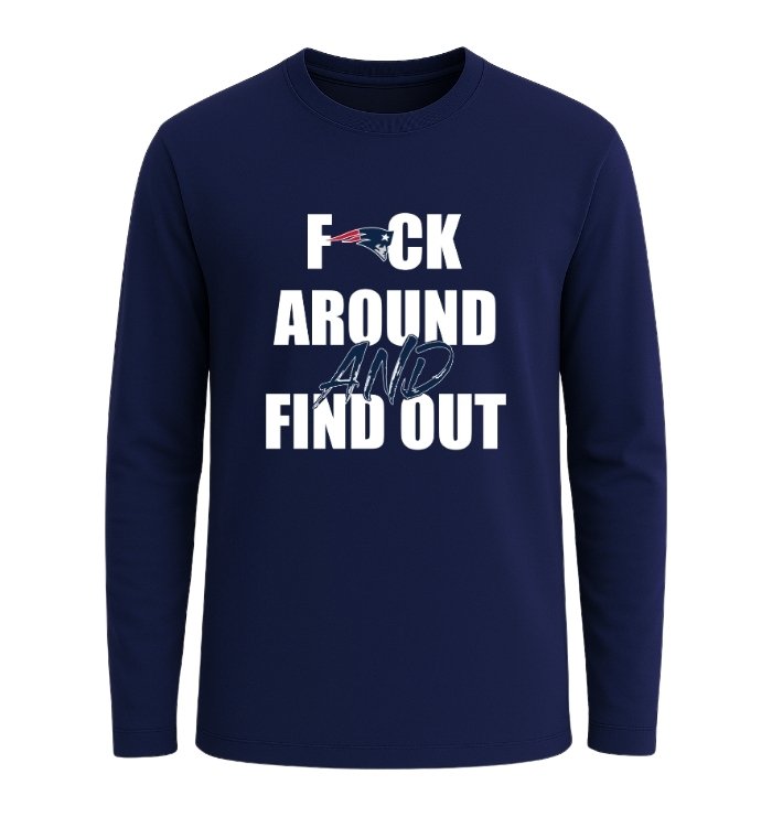 New England Patriots F*ck Around And Find Out - Image 3