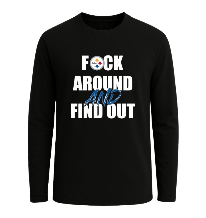 Pittsburgh Steelers F*ck Around And Find Out - Image 3