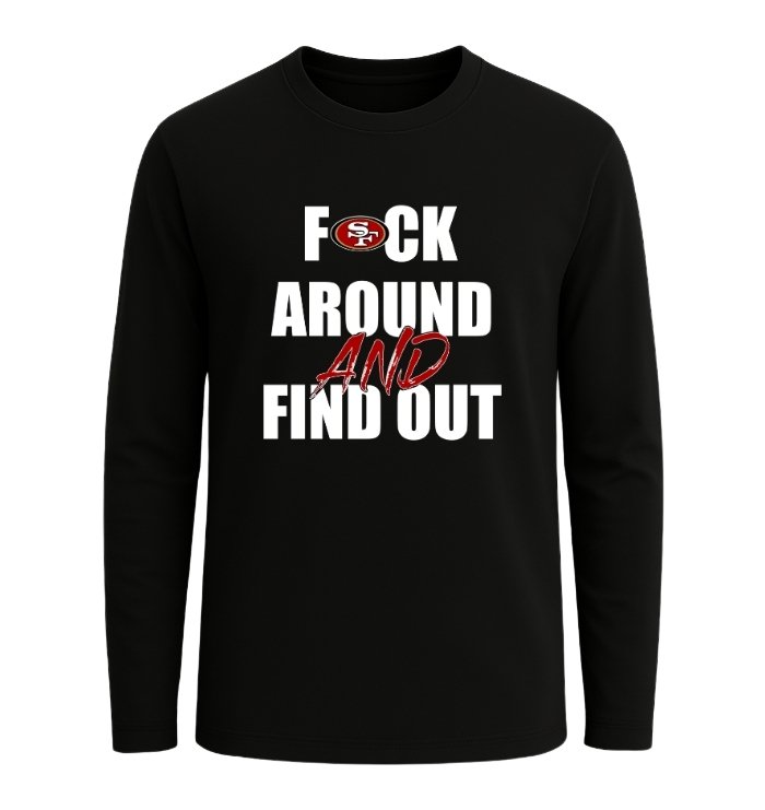San Francisco 49ers F*ck Around And Find Out - Image 3