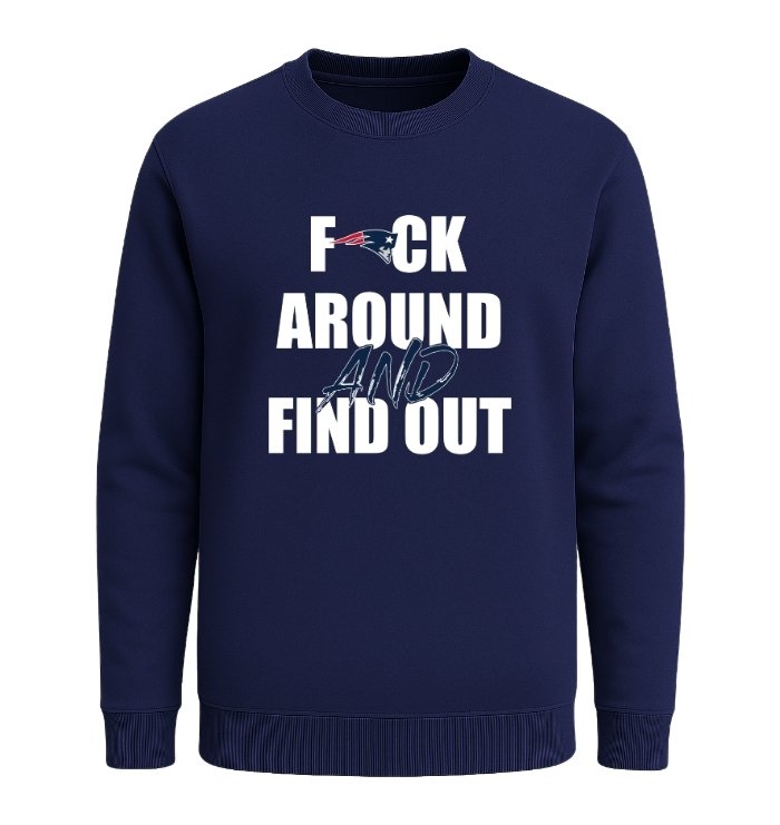 New England Patriots F*ck Around And Find Out - Image 4