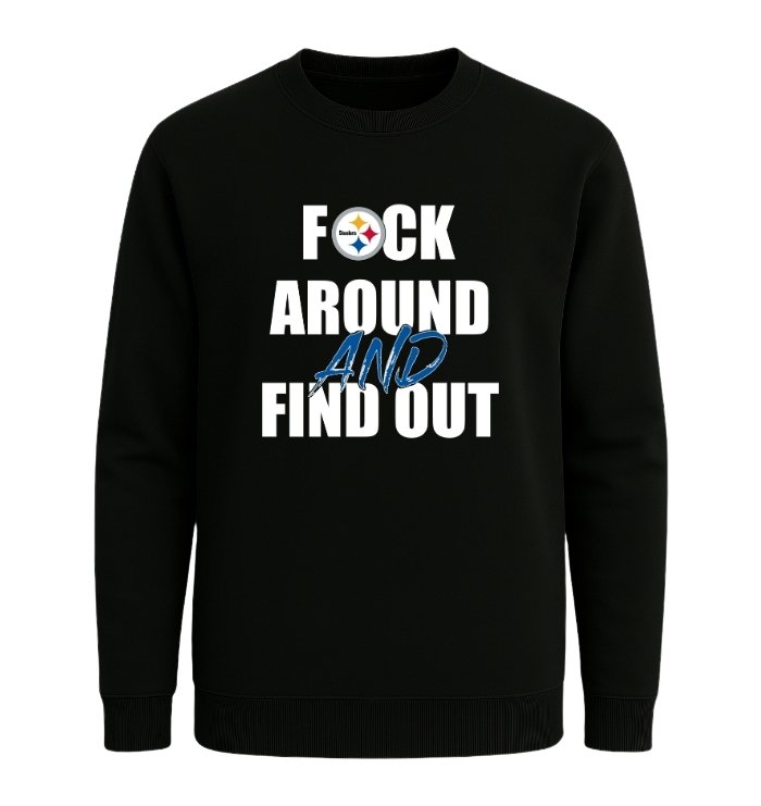 Pittsburgh Steelers F*ck Around And Find Out - Image 4