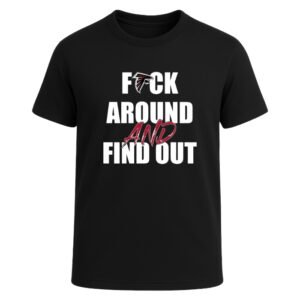 Atlanta Falcons F*ck Around And Find Out