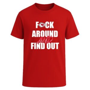 Kansas City Chiefs F*ck Around And Find Out