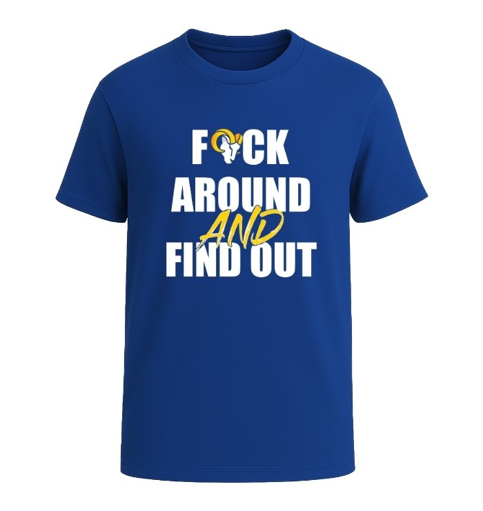 Los Angeles Rams F*ck Around And Find Out