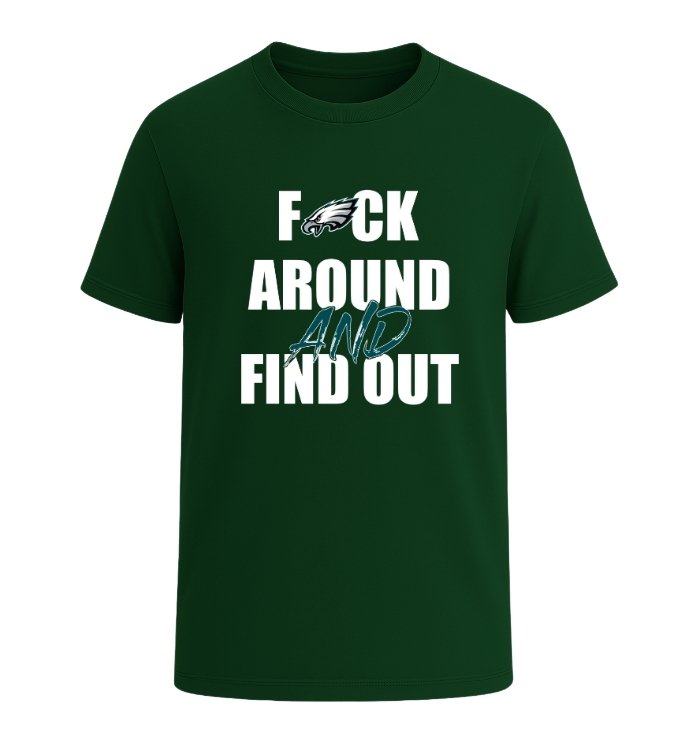Philadelphia Eagles F*ck Around And Find Out
