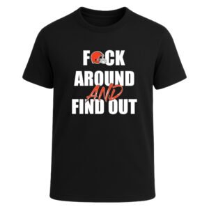 Cleveland Browns F*ck Around And Find Out